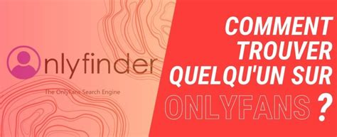 onlyfans finden|Comment trouver des personnes sur Onlyfans : un guide pour。